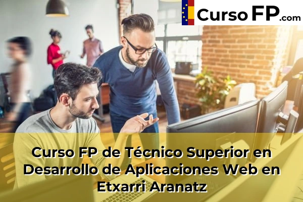 Curso FP de Técnico Superior en Desarrollo de Aplicaciones Web en Ansoáin 40 Curso FP de Técnico Superior en Desarrollo de Aplicaciones Web en Etxarri Aranatz