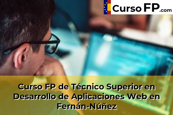Curso FP de Técnico Superior en Desarrollo de Aplicaciones Web en Fernán-Núñez