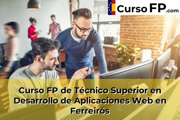 Curso FP de Técnico Superior en Desarrollo de Aplicaciones Web en Ferreirós