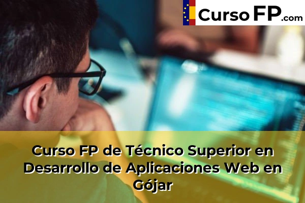 Curso FP de Técnico Superior en Desarrollo de Aplicaciones Web en Pulianas 51 Curso FP de Técnico Superior en Desarrollo de Aplicaciones Web en Gójar