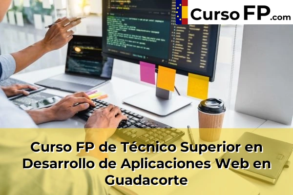 Curso FP de Técnico Superior en Desarrollo de Aplicaciones Web en Las Lomas 44 Curso FP de Técnico Superior en Desarrollo de Aplicaciones Web en Guadacorte
