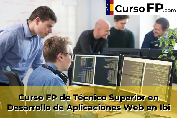 Curso FP de Técnico Superior en Desarrollo de Aplicaciones Web en Aspe 71 Curso FP de Técnico Superior en Desarrollo de Aplicaciones Web en Ibi