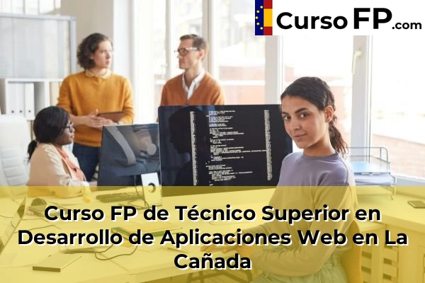 Curso FP de Técnico Superior en Desarrollo de Aplicaciones Web en Gestalgar 130 Curso FP de Técnico Superior en Desarrollo de Aplicaciones Web en La Cañada