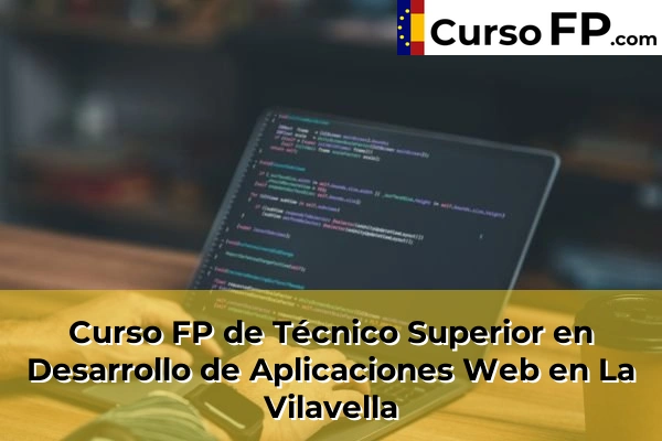 Curso FP de Técnico Superior en Desarrollo de Aplicaciones Web en Vilafamés 51 Curso FP de Técnico Superior en Desarrollo de Aplicaciones Web en La Vilavella