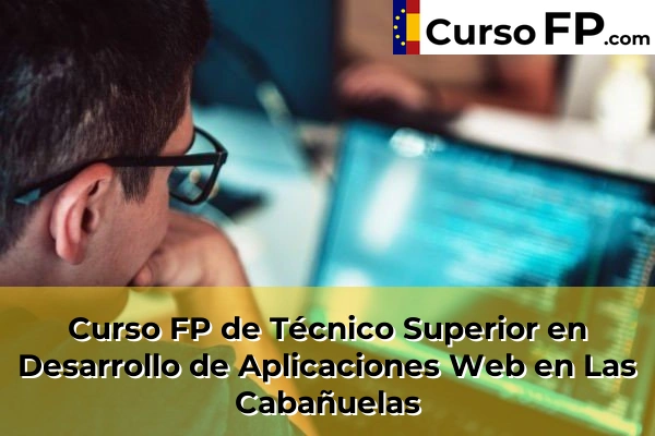 Curso FP de Técnico Superior en Desarrollo de Aplicaciones Web en Las Cabañuelas