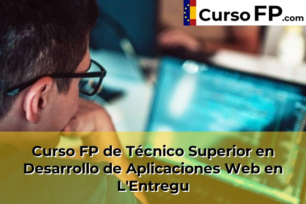 Curso FP de Técnico Superior en Desarrollo de Aplicaciones Web en Ribadesella 37 Curso FP de Técnico Superior en Desarrollo de Aplicaciones Web en L'Entregu