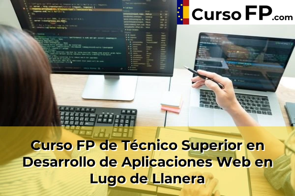 Curso FP de Técnico Superior en Desarrollo de Aplicaciones Web en Ribadesella 49 Curso FP de Técnico Superior en Desarrollo de Aplicaciones Web en Lugo de Llanera
