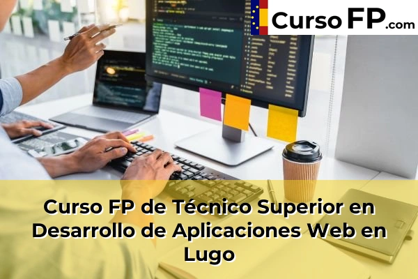Curso FP de Técnico Superior en Desarrollo de Aplicaciones Web en Lugo