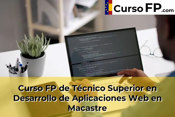 Curso FP de Técnico Superior en Desarrollo de Aplicaciones Web en Gestalgar 143 Curso FP de Técnico Superior en Desarrollo de Aplicaciones Web en Macastre