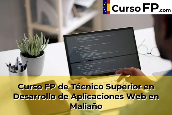 Curso FP de Técnico Superior en Desarrollo de Aplicaciones Web en Cueto 44 Curso FP de Técnico Superior en Desarrollo de Aplicaciones Web en Maliaño