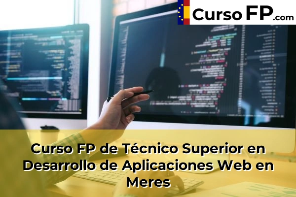 Curso FP de Técnico Superior en Desarrollo de Aplicaciones Web en Ribadesella 50 Curso FP de Técnico Superior en Desarrollo de Aplicaciones Web en Meres