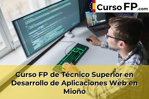 Curso FP de Técnico Superior en Desarrollo de Aplicaciones Web en Cueto 45 Curso FP de Técnico Superior en Desarrollo de Aplicaciones Web en Mioño