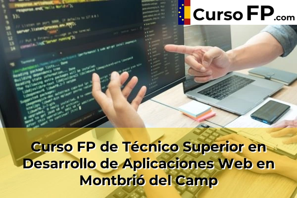 Curso FP de Técnico Superior en Desarrollo de Aplicaciones Web en Alcanar 49 Curso FP de Técnico Superior en Desarrollo de Aplicaciones Web en Montbrió del Camp