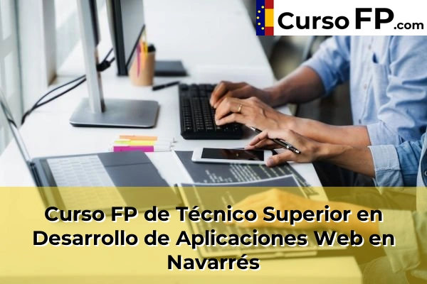 Curso FP de Técnico Superior en Desarrollo de Aplicaciones Web en Gestalgar 162 Curso FP de Técnico Superior en Desarrollo de Aplicaciones Web en Navarrés