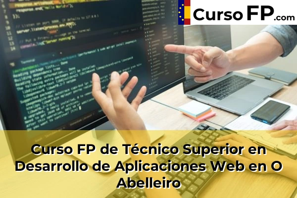 Curso FP de Técnico Superior en Desarrollo de Aplicaciones Web en A Barreira 68 Curso FP de Técnico Superior en Desarrollo de Aplicaciones Web en O Abelleiro