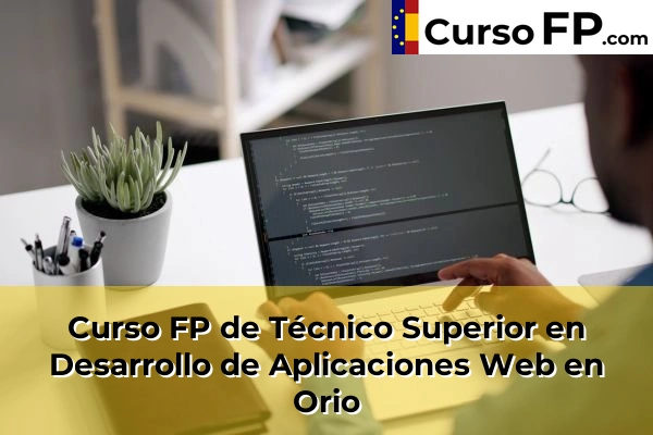Curso FP de Técnico Superior en Desarrollo de Aplicaciones Web en Zarautz 59 Curso FP de Técnico Superior en Desarrollo de Aplicaciones Web en Orio