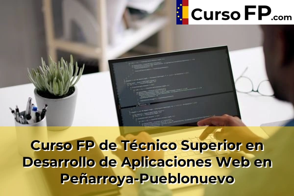 Curso FP de Técnico Superior en Desarrollo de Aplicaciones Web en Peñarroya-Pueblonuevo