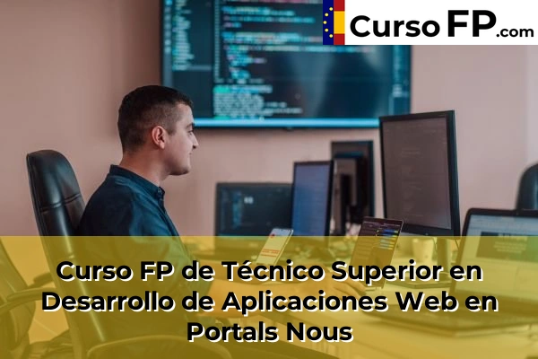 Curso FP de Técnico Superior en Desarrollo de Aplicaciones Web en Portals Nous