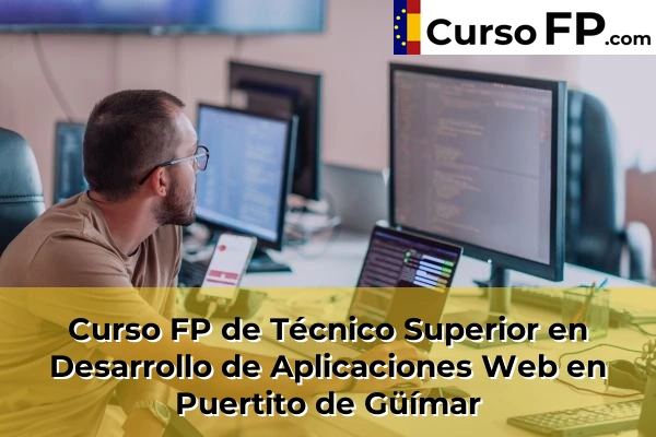 Curso FP de Técnico Superior en Desarrollo de Aplicaciones Web en San Cristóbal de la Laguna 67 Curso FP de Técnico Superior en Desarrollo de Aplicaciones Web en Puertito de Güímar