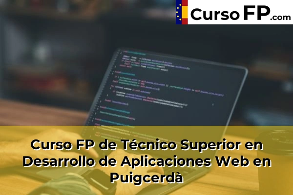 Curso FP de Técnico Superior en Desarrollo de Aplicaciones Web en Puigcerdà