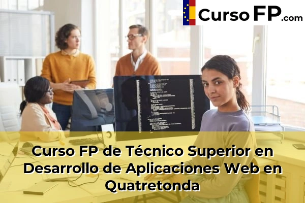 Curso FP de Técnico Superior en Desarrollo de Aplicaciones Web en Gestalgar 181 Curso FP de Técnico Superior en Desarrollo de Aplicaciones Web en Quatretonda