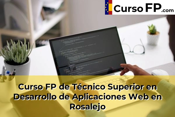 Curso FP de Técnico Superior en Desarrollo de Aplicaciones Web en Montánchez 40 Curso FP de Técnico Superior en Desarrollo de Aplicaciones Web en Rosalejo