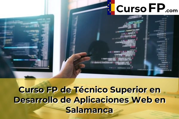 Curso FP de Técnico Superior en Desarrollo de Aplicaciones Web en Peñaranda de Bracamonte 40 Curso FP de Técnico Superior en Desarrollo de Aplicaciones Web en Salamanca