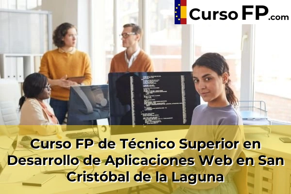 Curso FP de Técnico Superior en Desarrollo de Aplicaciones Web en San Cristóbal de la Laguna