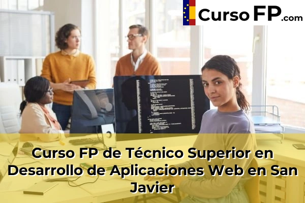 Curso FP de Técnico Superior en Desarrollo de Aplicaciones Web en San Javier
