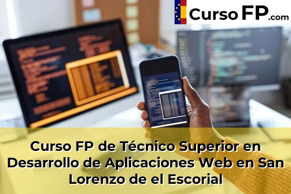 Curso FP de Técnico Superior en Desarrollo de Aplicaciones Web en El Escorial 102 Curso FP de Técnico Superior en Desarrollo de Aplicaciones Web en San Lorenzo de el Escorial