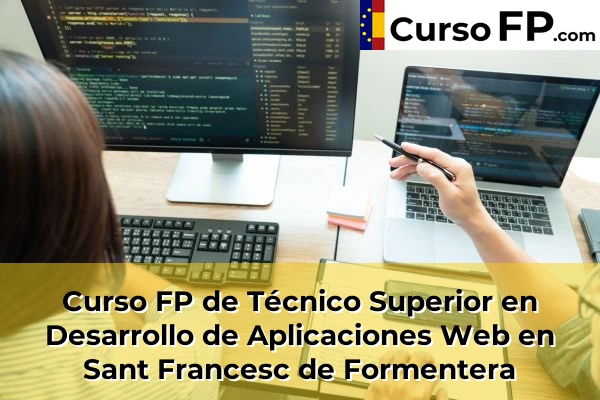 Curso FP de Técnico Superior en Desarrollo de Aplicaciones Web en Sant Francesc de Formentera