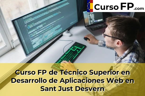 Curso FP de Técnico Superior en Desarrollo de Aplicaciones Web en Sant Just Desvern