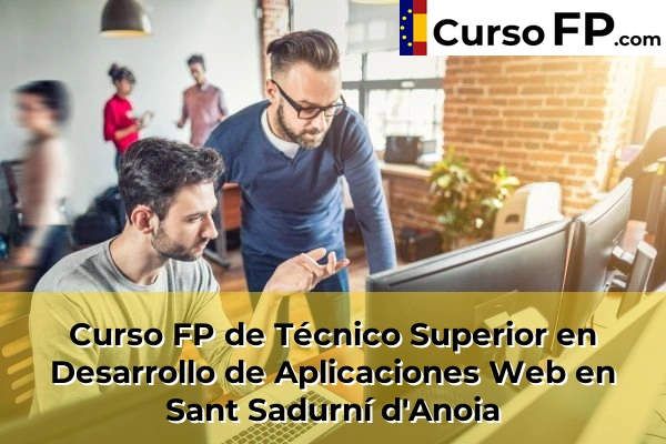 Curso FP de Técnico Superior en Desarrollo de Aplicaciones Web en Sant Sadurní d'Anoia