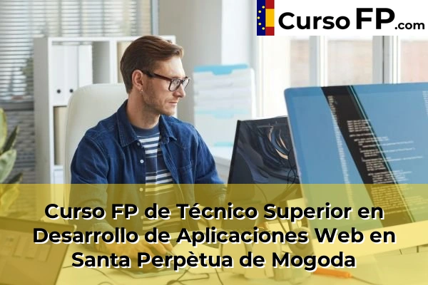 Curso FP de Técnico Superior en Desarrollo de Aplicaciones Web en Santa Perpètua de Mogoda