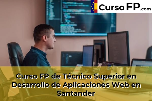 Curso FP de Técnico Superior en Desarrollo de Aplicaciones Web en Cueto 57 Curso FP de Técnico Superior en Desarrollo de Aplicaciones Web en Santander