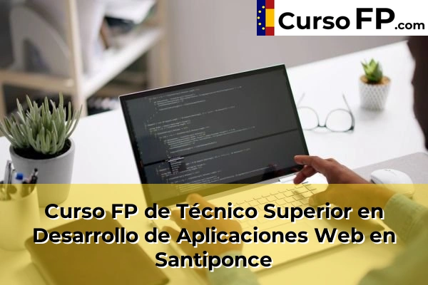 Curso FP de Técnico Superior en Desarrollo de Aplicaciones Web en Utrera 80 Curso FP de Técnico Superior en Desarrollo de Aplicaciones Web en Santiponce