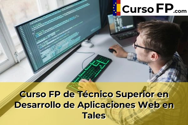 Curso FP de Técnico Superior en Desarrollo de Aplicaciones Web en Vilafamés 63 Curso FP de Técnico Superior en Desarrollo de Aplicaciones Web en Tales