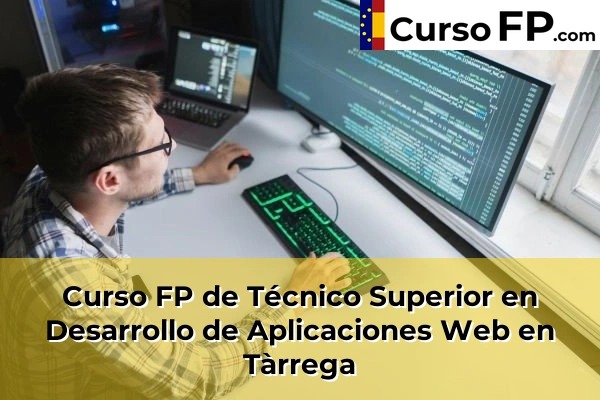 Curso FP de Técnico Superior en Desarrollo de Aplicaciones Web en Cervera 45 Curso FP de Técnico Superior en Desarrollo de Aplicaciones Web en Tàrrega