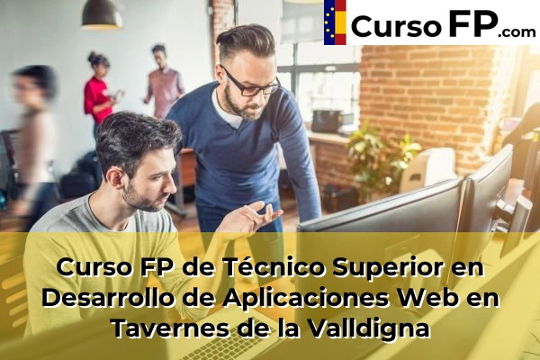 Curso FP de Técnico Superior en Desarrollo de Aplicaciones Web en Gestalgar 205 Curso FP de Técnico Superior en Desarrollo de Aplicaciones Web en Tavernes de la Valldigna
