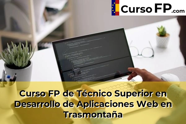 Curso FP de Técnico Superior en Desarrollo de Aplicaciones Web en Trasmontaña