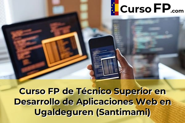 Curso FP de Técnico Superior en Desarrollo de Aplicaciones Web en Goierri 86 Curso FP de Técnico Superior en Desarrollo de Aplicaciones Web en Ugaldeguren (Santimami)