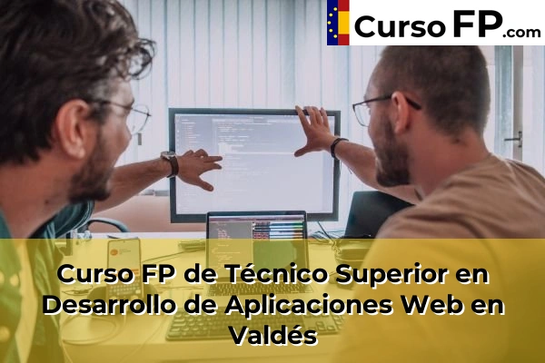 Curso FP de Técnico Superior en Desarrollo de Aplicaciones Web en Manilva 77 Curso FP de Técnico Superior en Desarrollo de Aplicaciones Web en Valdés