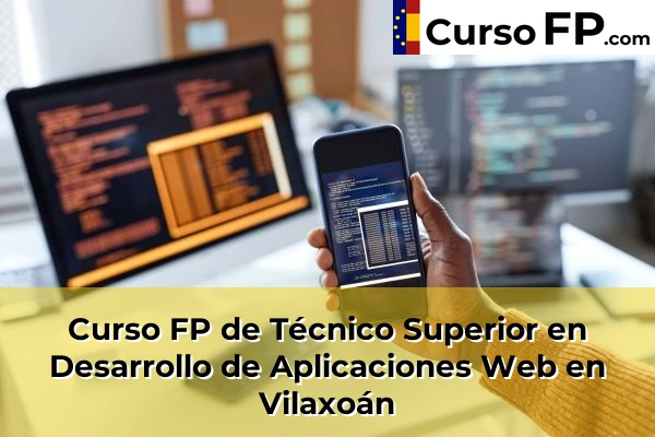 Curso FP de Técnico Superior en Desarrollo de Aplicaciones Web en Vilaxoán