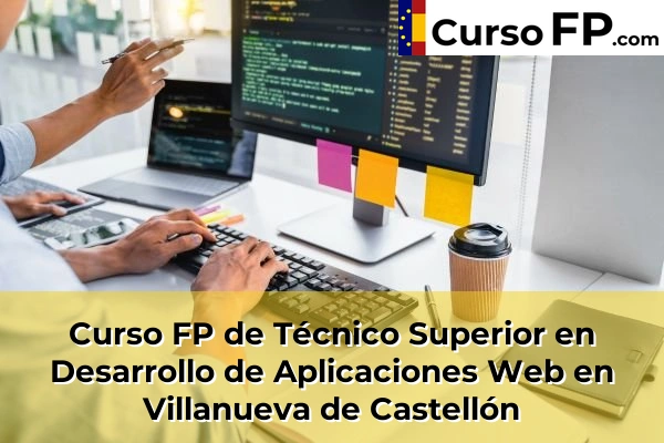 Curso FP de Técnico Superior en Desarrollo de Aplicaciones Web en Gestalgar 214 Curso FP de Técnico Superior en Desarrollo de Aplicaciones Web en Villanueva de Castellón