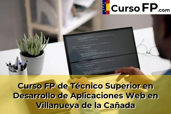 Curso FP de Técnico Superior en Desarrollo de Aplicaciones Web en Cueto 66 Curso FP de Técnico Superior en Desarrollo de Aplicaciones Web en Villanueva