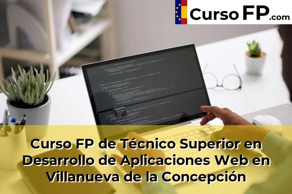 Curso FP de Técnico Superior en Desarrollo de Aplicaciones Web en Manilva 79 Curso FP de Técnico Superior en Desarrollo de Aplicaciones Web en Villanueva de la Concepción