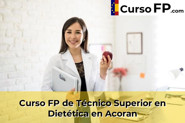 Curso FP de Técnico Superior en Dietética en Barranco Hondo 30 Curso FP de Técnico Superior en Dietética en Acoran