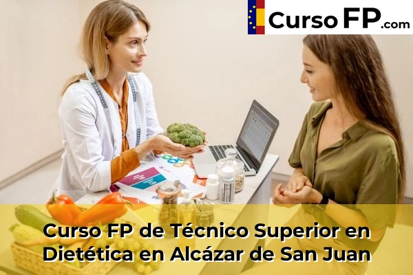 Curso FP de Técnico Superior en Dietética en La Solana 30 Curso FP de Técnico Superior en Dietética en Alcázar de San Juan