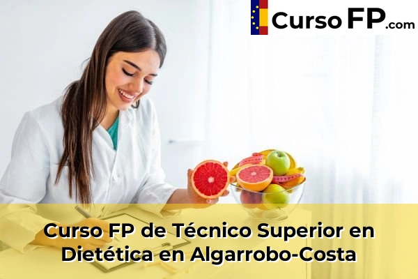 Curso FP de Técnico Superior en Dietética en Rincón de la Victoria 30 Curso FP de Técnico Superior en Dietética en Algarrobo