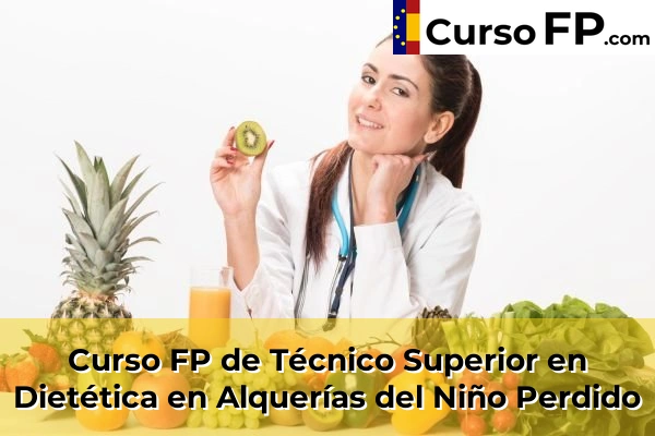 Curso FP de Técnico Superior en Dietética en Beniel 37 Curso FP de Técnico Superior en Dietética en Alquerías